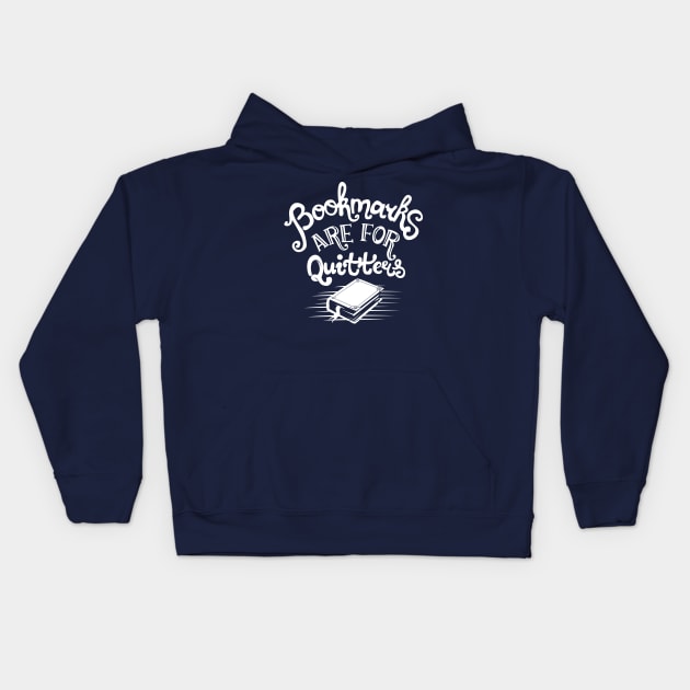 Bookmarks are for Quitters Kids Hoodie by KsuAnn